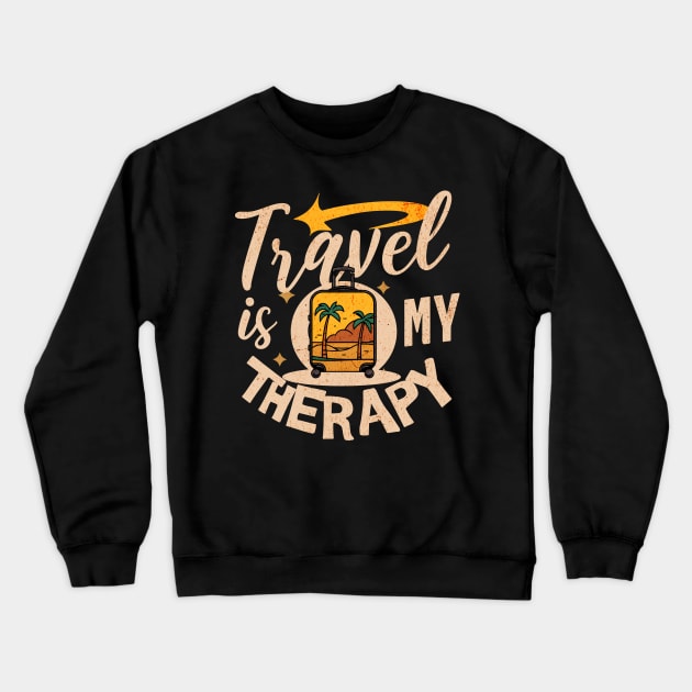 Travel Is My Therapy Crewneck Sweatshirt by Photomisak72